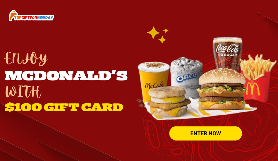 Enjoy $100 McDonald's Gift Card