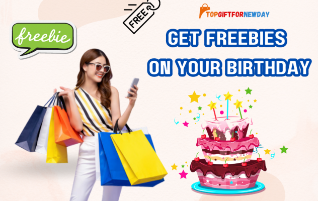 How To Get Freebies On Your Birthday