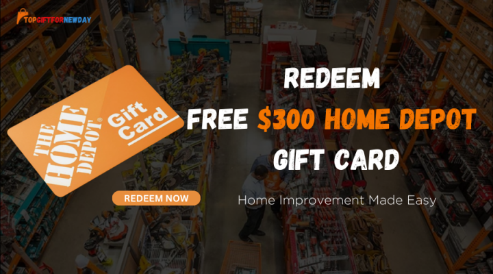 Get Free $300 Home Depot Gift Card