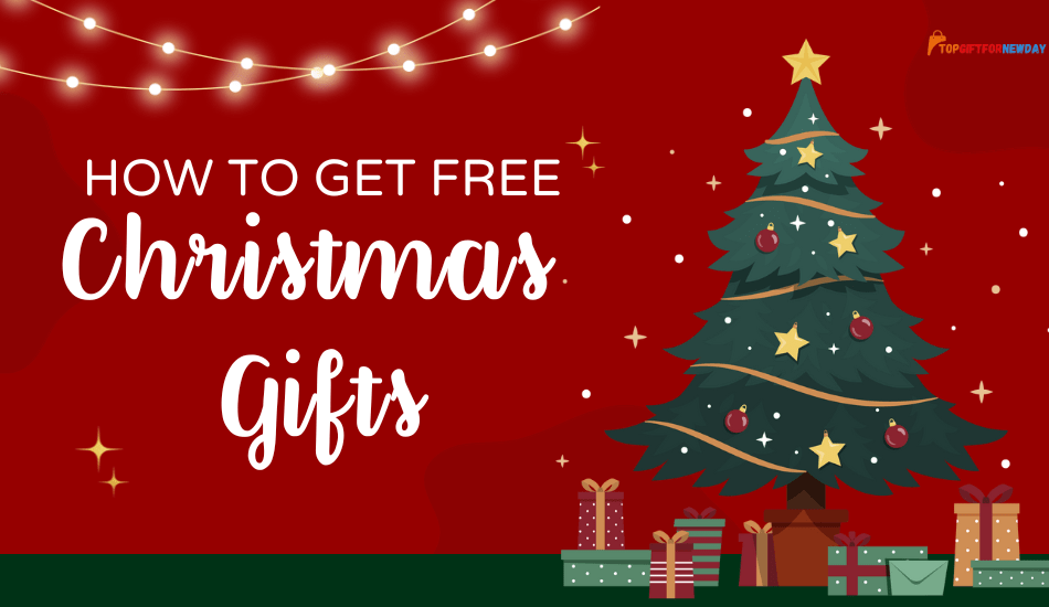 Get Free Christmas Gifts