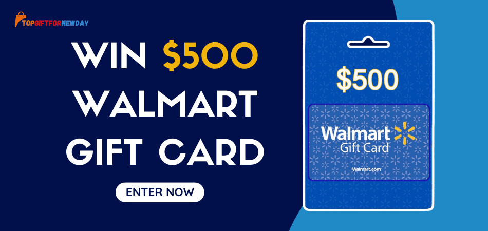 Enter to Win a $500 Walmart Gift Card