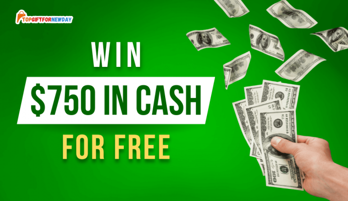 Enter to Win a $750 Cash Giveaway