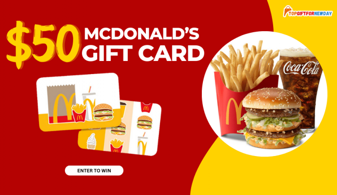 Enter to Win McDonald’s $50 Gift Card