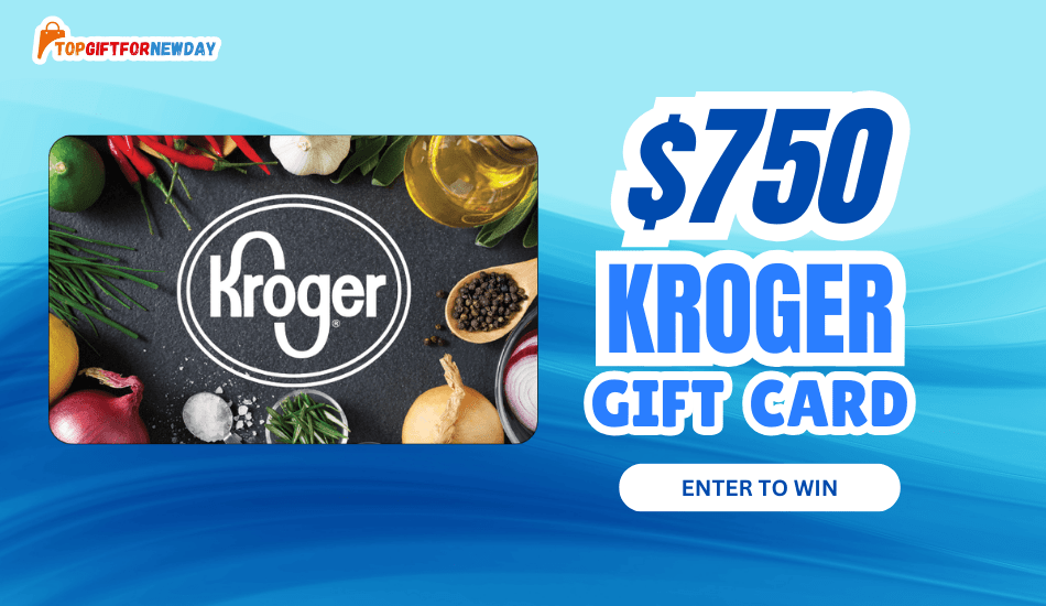 Claim Your $750 Kroger Gift Card