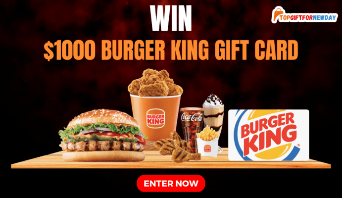 Get a $1000 Burger King Gift Card