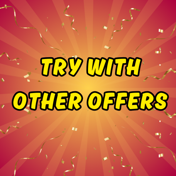 TRY WITH OTHER OFFERS